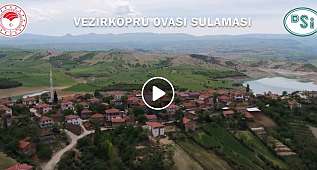 DSİ Vezirköprü Ovası Sulaması Projesini Vezirköprü görüntülerinin yer aldığı video ile paylaştı